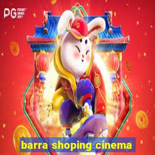 barra shoping cinema